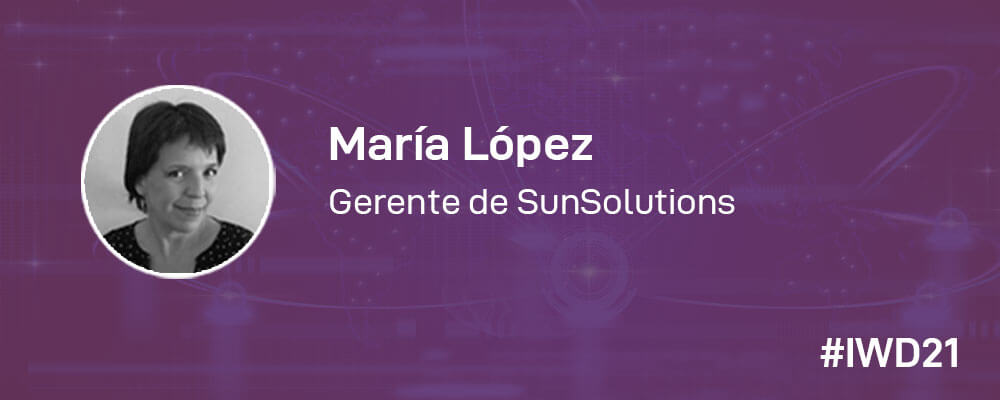 #IWD21 - 8 Mujeres en la tecnología: Conoce a María López, Gerente y propietaria de SunSolutions