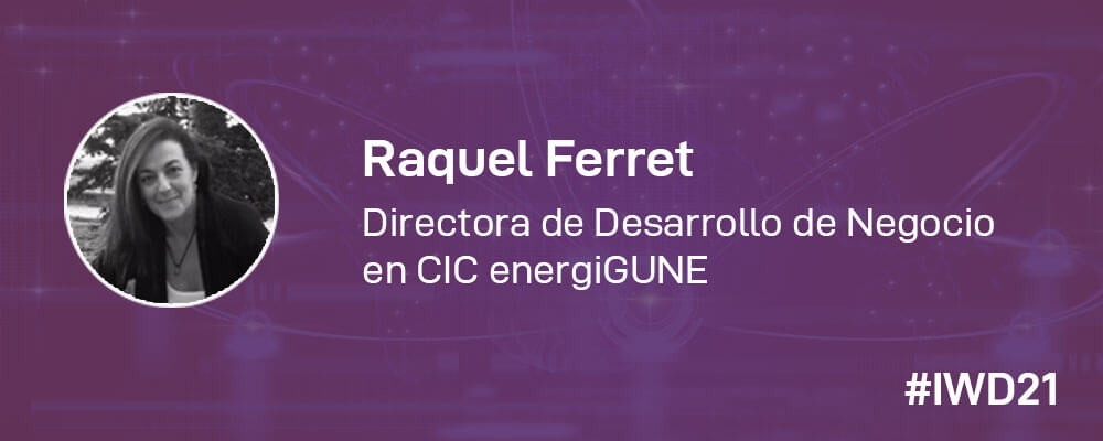 #IWD21 - 8 Mujeres en la tecnología: Conoce a Raquel Ferret, Directora de Desarrollo de Negocio en CIC energiGUNE