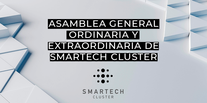 Asamblea General Ordinaria y Extraordinaria de Smartech Clúster - 2021