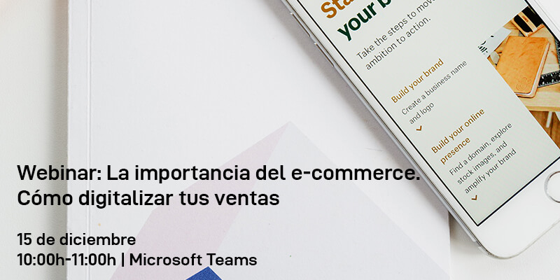 Webinar: La importancia del e-commerce. Cómo digitalizar tus ventas