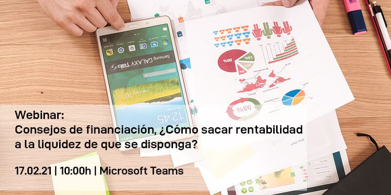 Webinar: Consejos de financiación, ¿Cómo sacar rentabilidad a la liquidez de que se disponga?