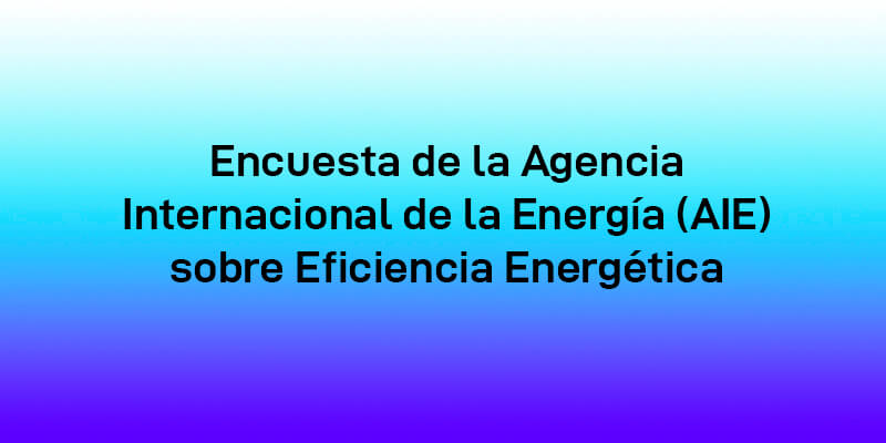 Encuesta de la AIE sobre eficiencia energética