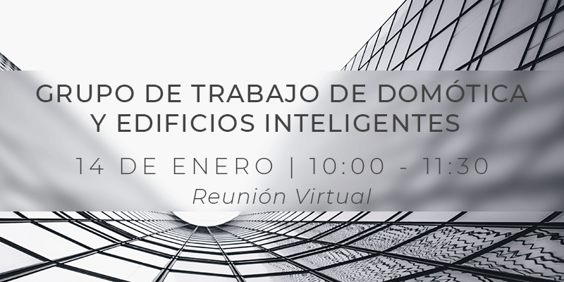 Grupo de Trabajo de Domótica y Edificios Inteligentes - 14 de enero de 2021