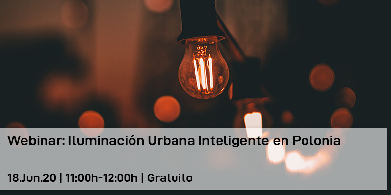 Webinar: Iluminación Urbana Inteligente en Polonia | CICAT