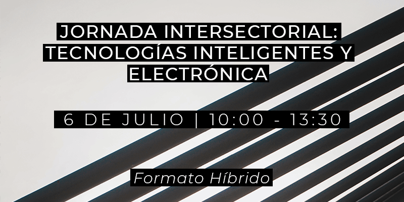 Jornada Intersectorial: Tecnologías Inteligentes y Electrónica