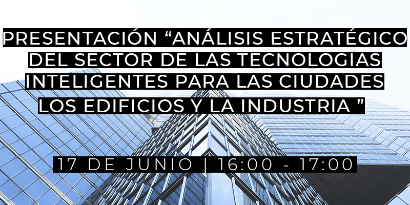 Presentación Análisis estratégico del Sector de las Tecnologías Inteligentes para las Ciudades, los Edificios y la Industria