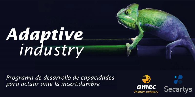 Programa Adaptive Industry: Desarrollo de capacidades para actuar ante la incertidumbre.