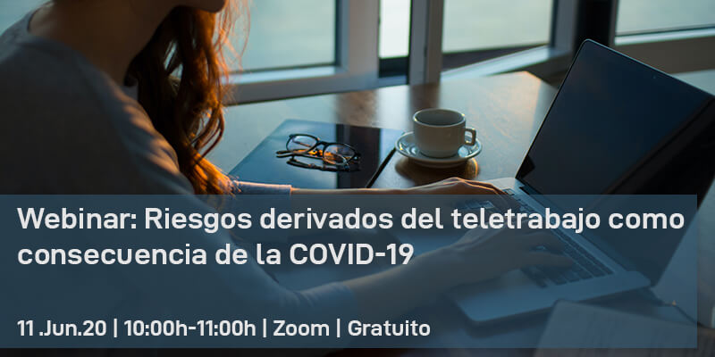 Webinar: Riesgos del teletrabajo como consecuencia de la Covid-19