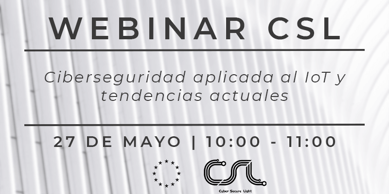 Webinar - Ciberseguridad aplicada al IoT y tendencias actuales