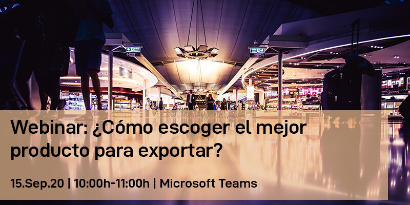 Webinar: ¿Cómo escoger el mejor producto para exportar?