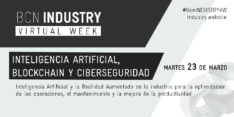 BCN Industry Virtual Week: Inteligencia Artificial, Blockchain y Ciberseguridad